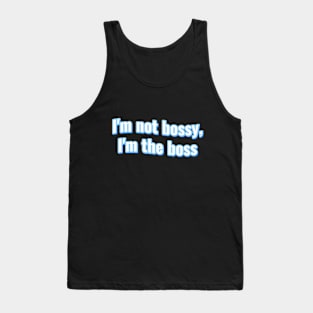 I'm not bossy Tank Top